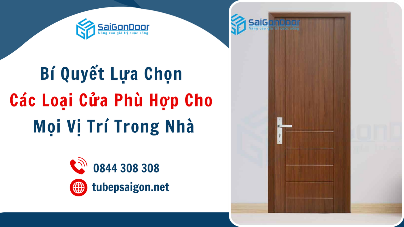 Bí Quyết Lựa Chọn Các Loại Cửa Phù Hợp Cho Mọi Vị Trí Trong Nhà